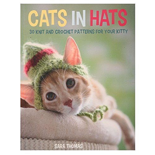 cover image Cats in Hats: 30 Knit and Crochet Patterns for Your Kitty