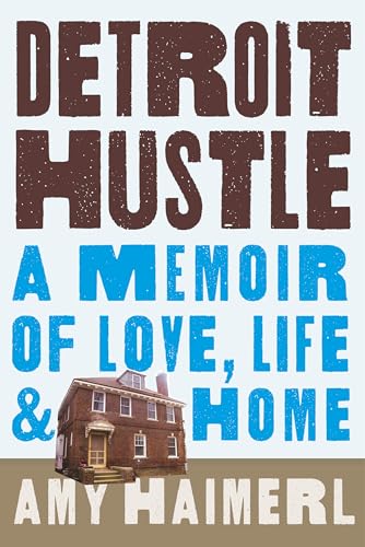 cover image Detroit Hustle: A Memoir of Love, Life and Home
