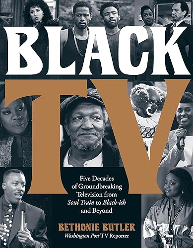 cover image Black TV: Five Decades of Groundbreaking Television from ‘Soul Train’ to ‘Black-ish’ and Beyond