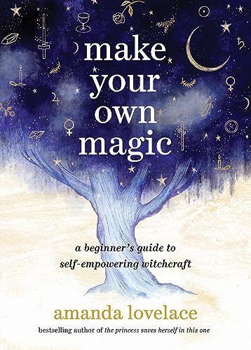 cover image Make Your Own Magic: A Beginner’s Guide to Self-empowering Witchcraft