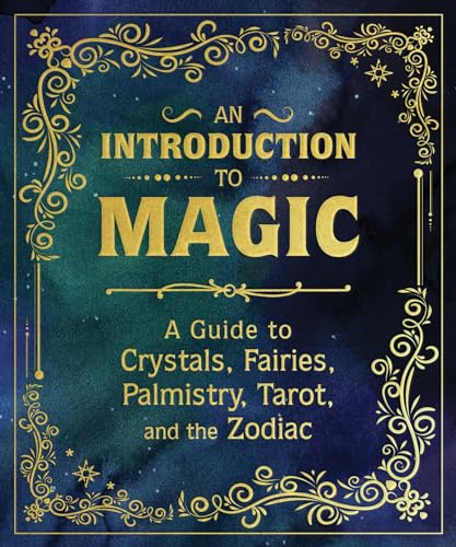 cover image An Introduction to Magic: A Guide to Crystals, Fairies, Palmistry, Tarot, and the Zodiac