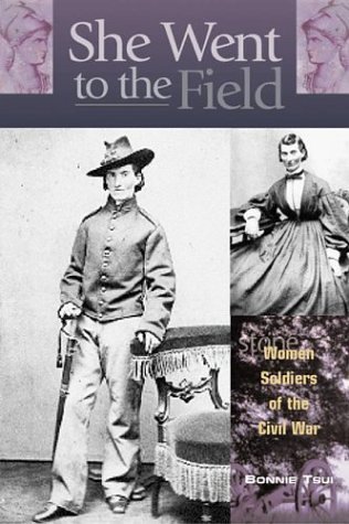 cover image She Went to the Field: Women Soldiers of the Civil War