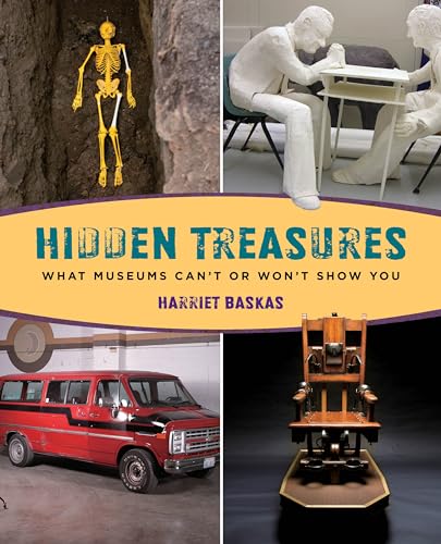 cover image Hidden Treasures: What Museums Can’t or Won’t Show You