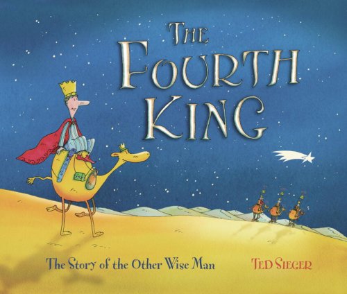 cover image The Fourth King: The Story of the Other Wise Man