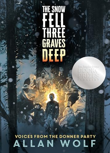 cover image The Snow Fell Three Graves Deep: Voices from the Donner Party