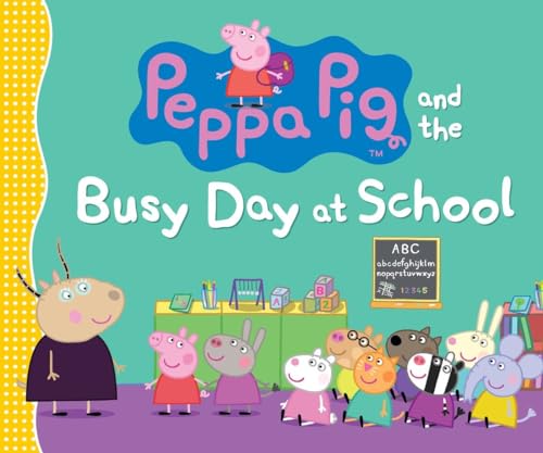 cover image Peppa Pig and the Busy Day at School