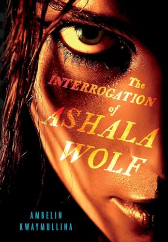 cover image The Interrogation of Ashala Wolf