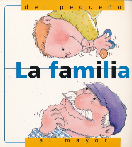 cover image La Familia (del Pequeno Al Mayor): Your Family from Youngest to Oldest, Spanish Edition