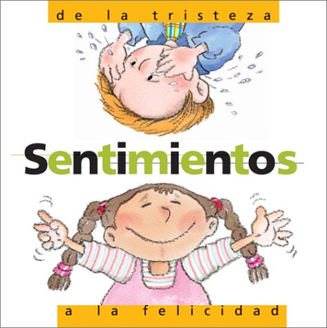 cover image Sentimenos de La Tristeza a la Felicidad: Feelings: From Sadness to Happiness Spanish Edition = Feelings