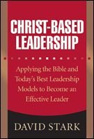 cover image Christ-Based Leadership: Applying the Bible and Today's Best Leadership Models to Become an Effective Leader