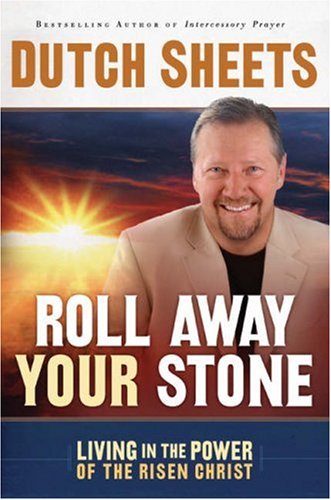 cover image Roll Away Your Stone: Living in the Power of the Risen Christ
