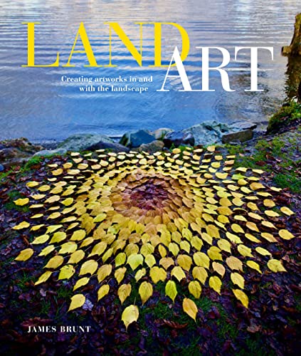 cover image Land Art: Creating Artworks in and with the Landscape
