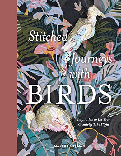 cover image Stitched Journeys with Birds: Inspiration to Let Your Creativity Take Flight