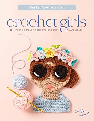 cover image Crochet Girls: 10 Sweet and Simple Friends to Crochet and Appliqué