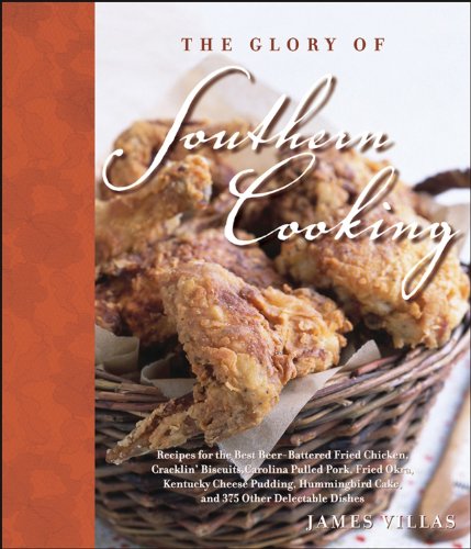 cover image The Glory of Southern Cooking: More Than 380 Recipes for Buttermilk Biscuits, Barbecue, Butter Beans, Burgoo, and Beyond