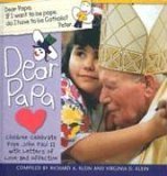 cover image Dear Papa: Children Celebrate Pope John Paul II with Letters of Love and Affection