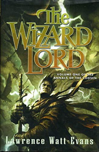 cover image The Wizard Lord: Volume One of the Annals of the Chosen
