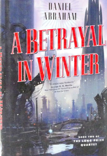 cover image A Betrayal in Winter: Book Two of the Long Price Quartet