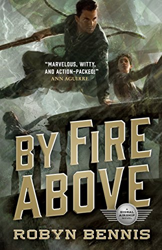 cover image By Fire Above: A Signal Airship Novel