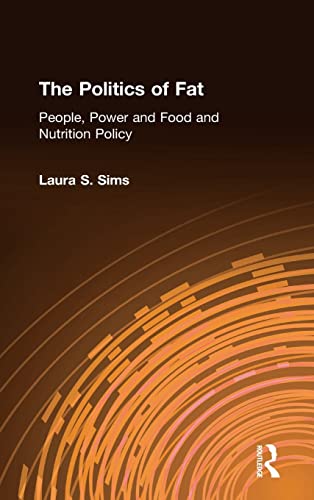cover image The Politics of Fat: Food and Nutrition Policy in America