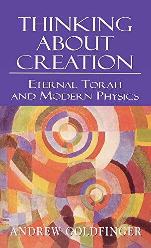 cover image Thinking about Creation: Eternal Torah and Modern Physics