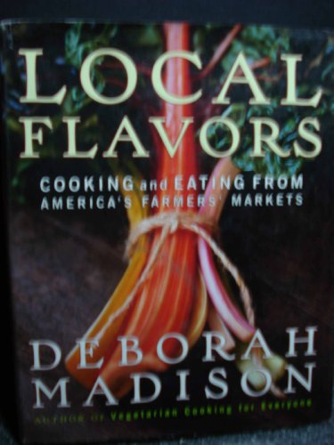 cover image LOCAL FLAVORS: Cooking and Eating from America's Farmers' Markets