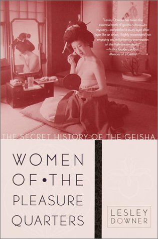 cover image Women of the Pleasure Quarters: The Secret History of the Geisha