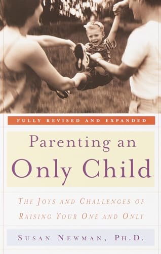 cover image PARENTING AN ONLY CHILD: The Joys and Challenges of Raising Your One and Only 