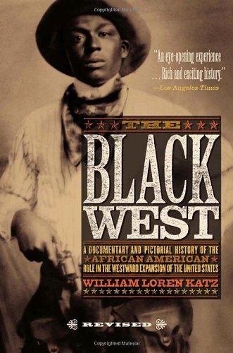 cover image The Black West: A Documentary and Pictoral History of the African American Role in the Westward Expansion of the United States