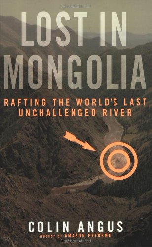 cover image LOST IN MONGOLIA: Rafting the World's Last Unchallenged River