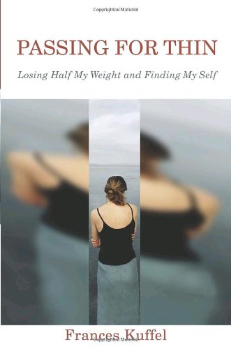 cover image PASSING FOR THIN: Losing Half My Weight and Finding Myself