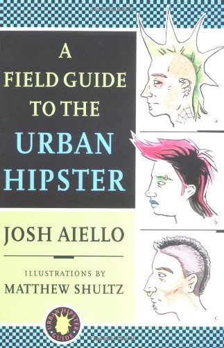 cover image A Field Guide to the Urban Hipster