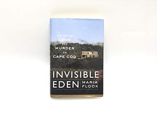 cover image INVISIBLE EDEN: A Story of Love and Murder on Cape Cod