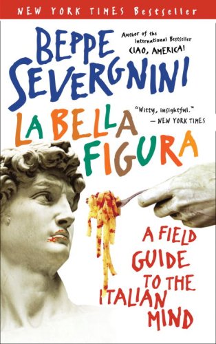 cover image La Bella Figura: A Field Guide to the Italian Mind