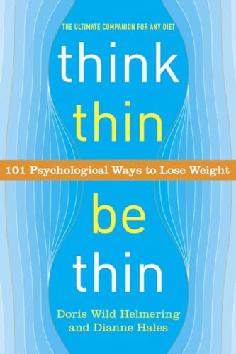 cover image Think Thin, Be Thin: 101 Psychological Ways to Lose Weight