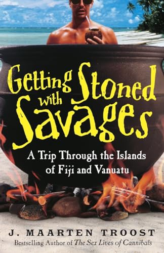 cover image Getting Stoned with Savages: A Trip Through the Islands of Fiji and Vanuatu