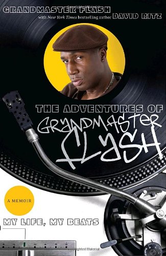 cover image The Adventures of Grandmaster Flash: My Life, My Beats