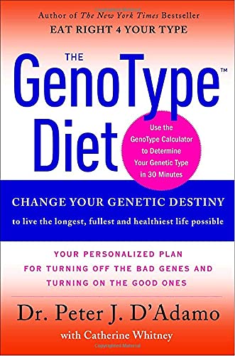cover image The GenoType Diet: Change Your Genetic Destiny to Live the Longest, Fullest and Healthiest Life Possible