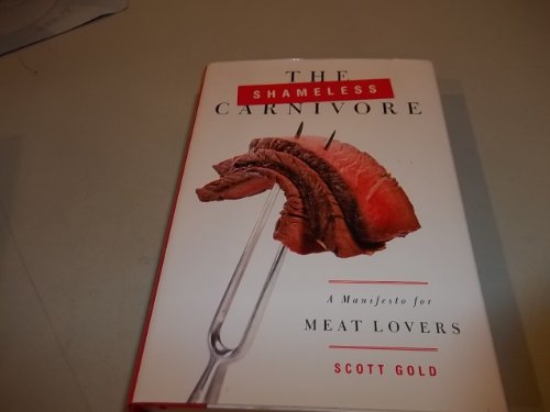 cover image The Shameless Carnivore: A Manifesto for Meat Lovers