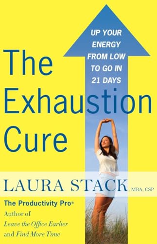 cover image The Exhaustion Cure: Up Your Energy From Low to Go in 21 Days