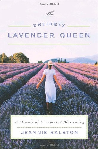 cover image The Unlikely Lavender Queen: A Memoir of Unexpected Blossoming