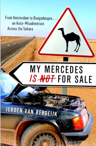 cover image My Mercedes Is Not for Sale: From Amsterdam to Ouagadougou... an Auto-Misadventure Across the Sahara