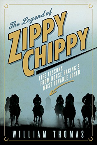 cover image The Legend of Zippy Chippy: Life Lessons from Horse Racing's Most Lovable Loser