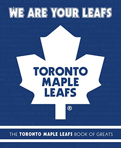 cover image We Are Your Leafs: The Toronto Maple Leafs Book of Greats