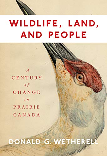 cover image Wildlife, Land, and People: A Century of Change in Prairie Canada
