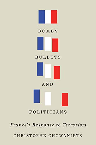 cover image Bombs, Bullets, and Politicians: France’s Response to Terrorism