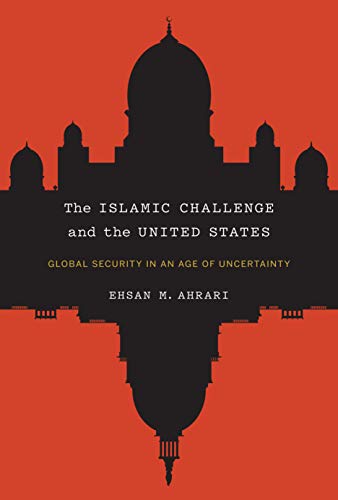 cover image The Islamic Challenge and the United States: Global Security in an Age of Uncertainty