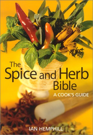 cover image The Spice and Herb Bible: A Cook's Guide