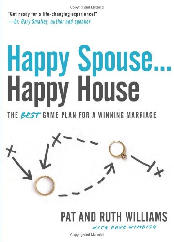 cover image Happy Spouse... Happy House: The BEST Game Plan for a Winning Marriage