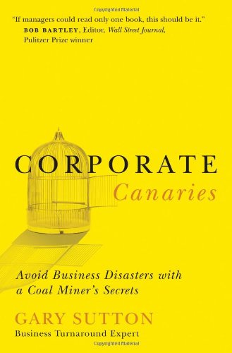 cover image Corporate Canaries: Avoid Business Disasters with a Coal Miner's Secrets